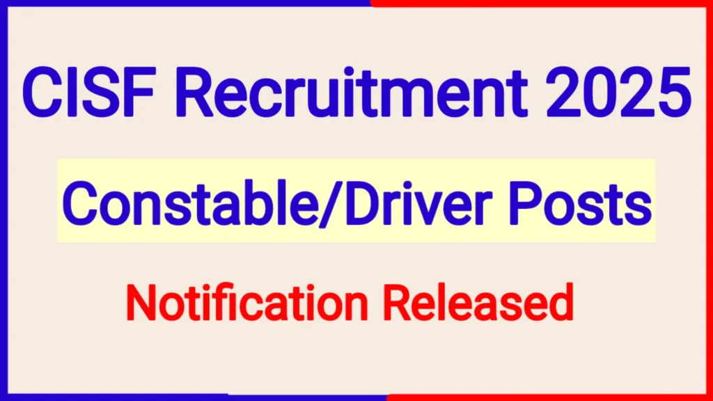 CISF Recruitment Notification 2025 for 1124 Constable Driver Vacancies