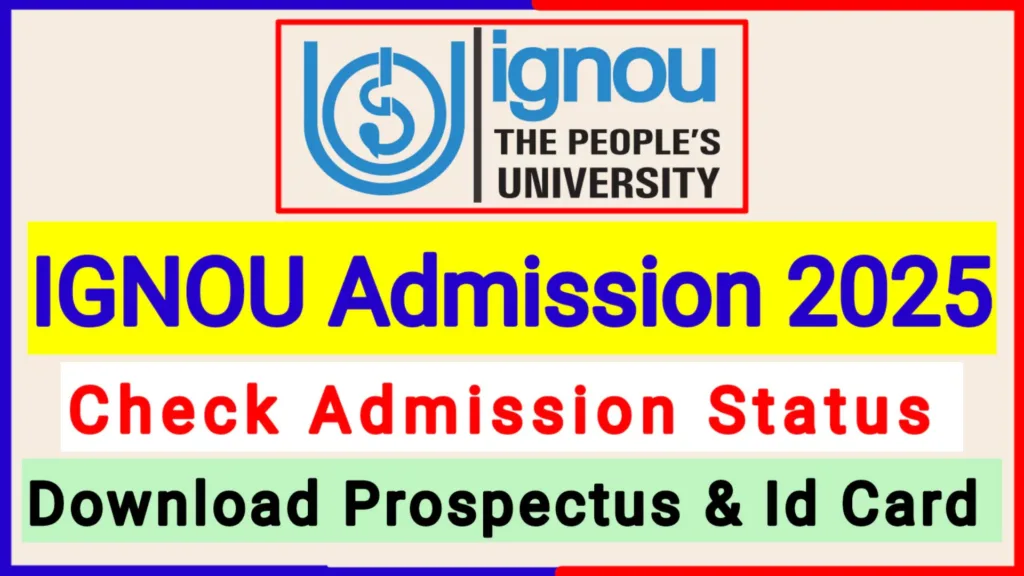 IGNOU 2025 Admission Status, Download Prospectus & ID Card